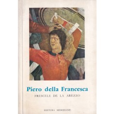 Piero della Francesca - Frescele de la Arezzo
