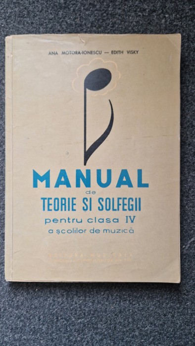 TEORIE SI SOLFEGII. MANUAL PENTRU CLASA IV-A - Motora-Ionescu, Wisky 1963
