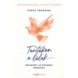 Ter&iacute;t&eacute;ken a l&eacute;lek - &Ouml;nismeret az &eacute;teleken kereszt&uuml;l - Czecz Fruzsina