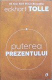 PUTEREA PREZENTULUI. GHID DE DEZVOLTARE SPIRITUALA-ECKHART TOLLE-347908