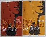 DACA N- O SEDUCI SE DUCE - FILOZOFIA BARBATILOR DE SUCCES de TAHER SONU , VOLUMELE I - II , 2015