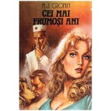 Archibald Joseph Cronin - Cei mai frumosi ani - 117331