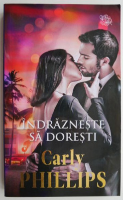 Indrazneste sa doresti &amp;ndash; Carly Phillips foto