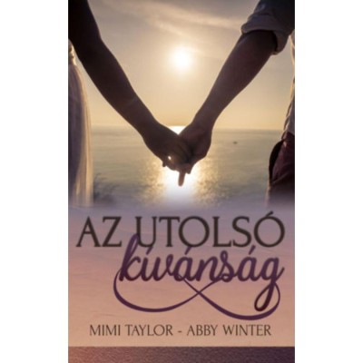 Az utols&amp;oacute; k&amp;iacute;v&amp;aacute;ns&amp;aacute;g - Mimi Taylor foto