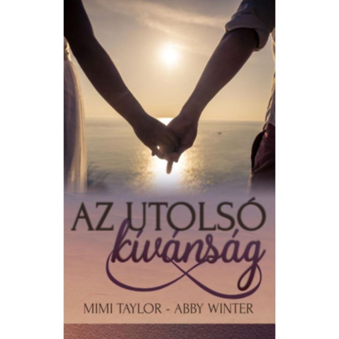 Az utols&oacute; k&iacute;v&aacute;ns&aacute;g - Mimi Taylor