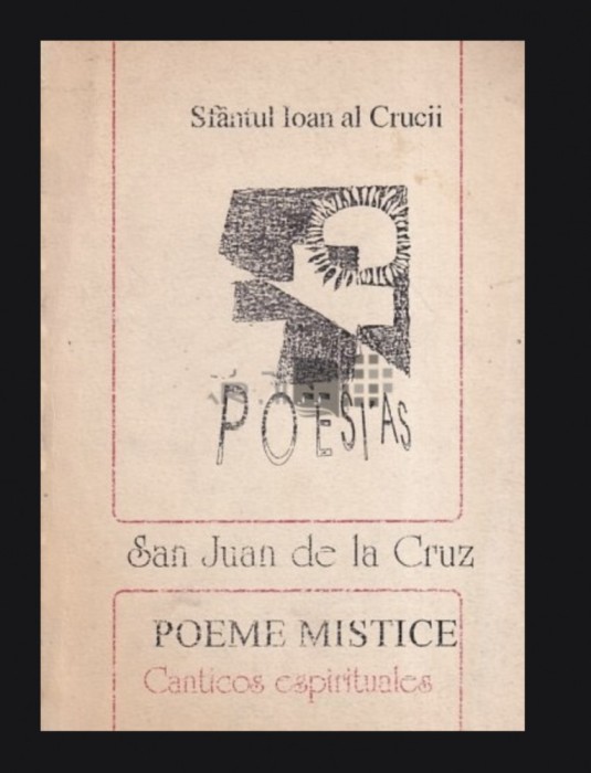 Poeme mistice/ Canticos espirituales Sfantul Ioan al Crucii ed. bilingva