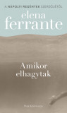 Amikor elhagytak - Elena Ferrante