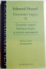 Cercetari Logice, Partea a 3-a: Cercetarea 6 - Edmund Husserl (2013) - Fenomenologie si Teoria Cunoasterii, Editura Humanitas