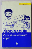 CUM SA NE EDUCAM COPIII de ALDO NAOURI , 2009