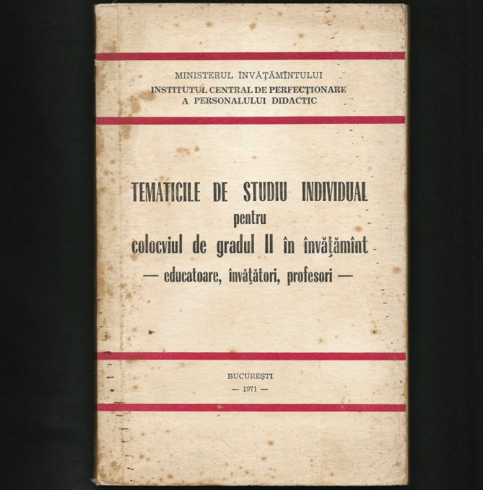 TEMATICILE DE STUDIU INDIVIDUAL PENTRU COLOCVIUL DE GRADUL II &Icirc;N &Icirc;NVĂȚĂM&Acirc;NT