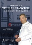 Profesorul Niculae Stancioiu. Omul care a iubit oamenii - Editura Școala Ardeleană