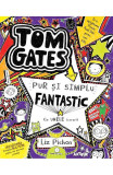 Tom Gates Vol.5: Pur si simplu fantastic (la unele lucruri) - L. Pichon, Liz Pichon