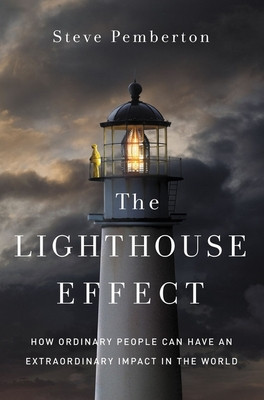 The Lighthouse Effect: How Ordinary People Can Have an Extraordinary Impact in the World foto