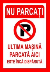 placuta nu parcati ultima masina parcata aici este inca disparuta foto