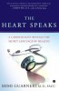 The Heart Speaks: A Cardiologist Reveals the Secret Language of Healing