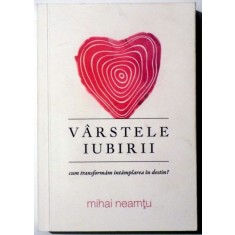 VARSTELE IUBIRII de MIHAI NEAMTU , 2016