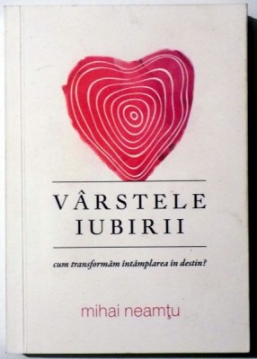 VARSTELE IUBIRII de MIHAI NEAMTU , 2016 foto