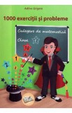 Culegere de matematica - Clasa 1 - 1000 exercitii si probleme - Adina Grigore