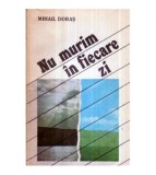 Mihail Doras - Nu murim in fiecare zi - povestiri - 120944