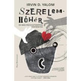 Szerelemh&oacute;h&eacute;r - &eacute;s m&aacute;s pszichoter&aacute;pi&aacute;s t&ouml;rt&eacute;netek - Irvin D. Yalom