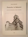 Hans Liebhardt - Deutsche in Bukarest: Zwei-drei Jahrhunderte erlebter Geschichte (2003)