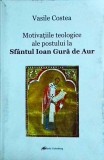 Vasile Costea - Motivatiile teologice ale postului la Sfantul Ioan Gura de Aur