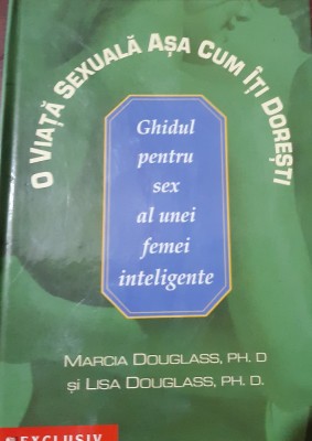 O VIATA SEXUALA ASA CUM ITI DORESTI Marcia Douglass foto