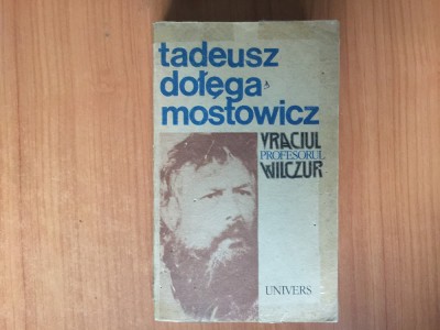 h4b Tadeusz Dolega Mostowicz - Vraciul. Profesorul Wilczur foto