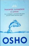 Osho - Inocenta, cunoastere si uimire. Ce s-a intamplat cu sentimentul de, Litera