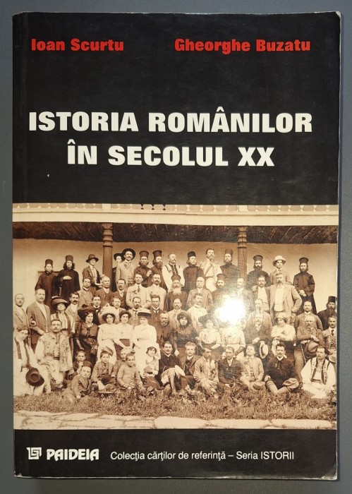 Ioan Scurtu, Gheorghe Buzatu - Istoria romanilor in secolul XX