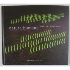 NATURA HUMANA , INSTALLATIONS REALISEES EN EXTERIEUR par BOB VERSCHUEREN , 2010