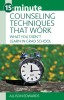 15-Minute Counseling Techniques That Work: What You Didn&#039;t Learn in Grad School