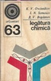 Cumpara ieftin Legatura chimica - K. V. Ovcinnikov