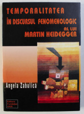 Temporalitatea in discursul fenomenologic al lui Martin Heidegger/ A. Zabulica foto