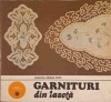 Garnituri din Laseata - Viorica Zidaru Popa, 1978, Ceres, Carte Hobby, Broșată, 70 pagini
