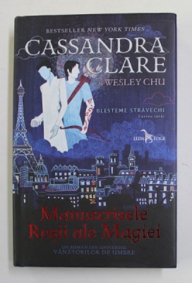 MANUSCRISELE ROSII ALE MAGIEI - BLESTEME STRAVECHI - CARTEA INTAI de CASSANDRA CLARE , 2019 foto