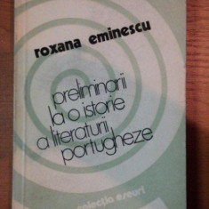 PRELIMINARII LA O ISTORIE A LITERATURII PORTUGHEZE- ROXANA EMINESCU, BUC.1979
