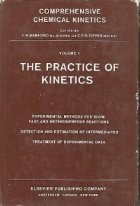 Comprehensive Chemical Kinetics - The Practice of Kinetics. The Theory of Kinetics. The Formation and Decay of Excited Species (3 Volumes)