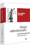 Drept administrativ. Curs universitar - Mircea Ursuta, Ioan Lazar