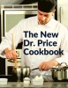 The New Dr. Price Cookbook: Pastry, Soup, Fish, Meat, Poultry, and Many More