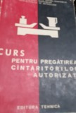 CURS PENTRU PREGATIREA CANTARITORIOLOR AUTORIZATI
