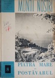 Piatra Mare si Postavarul - Colectiv - Ghid turistic Carpati 1955 - Geografie Romania - MUNTII NOSTRI - Carte veche