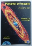 PAMANTUL SE TREZESTE , PROFETII 2012 - 2030 de SAL RACHELE si FONDATORII , 2021