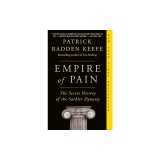 Empire of Pain: The Secret History of the Sackler Dynasty