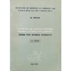 Aportul Si Limitele Probei Medico-legale In Justitie - Gh. Scripcaru , F313