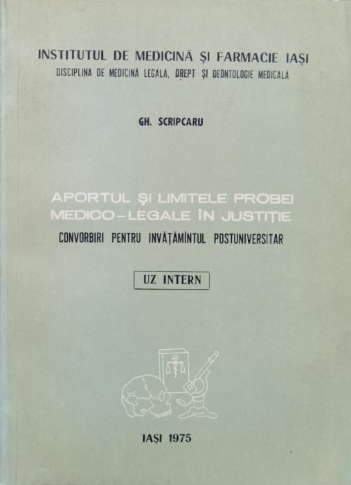 Aportul Si Limitele Probei Medico-legale In Justitie - Gh. Scripcaru ,557666