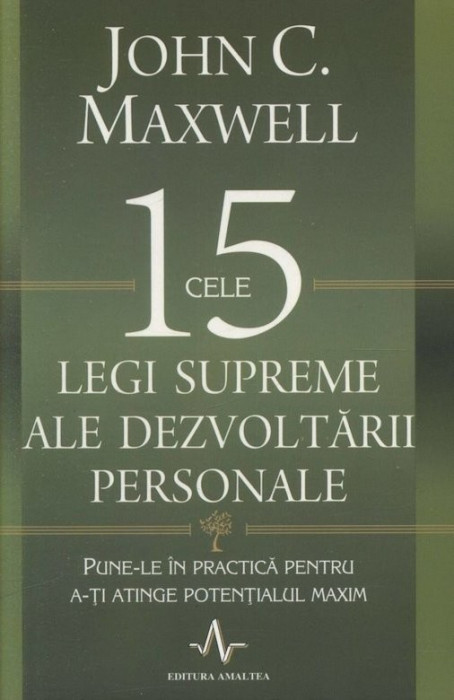 John C. Maxwell - Cele 15 legi supreme ale dezvoltarii personale