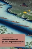 Cumpara ieftin Calatorie nocturna pe Raul Argintat al Cerului/Kenji Miyazawa
