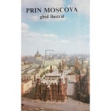 Gheorghi Drozdov - Prin Moscova, ghid ilustrat (Editia: 1987)