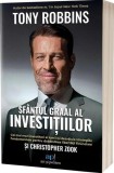 Sf&acirc;ntul Graal al investițiilor - Paperback brosat - Tony Robbins, Christopher Zook - Act și Politon